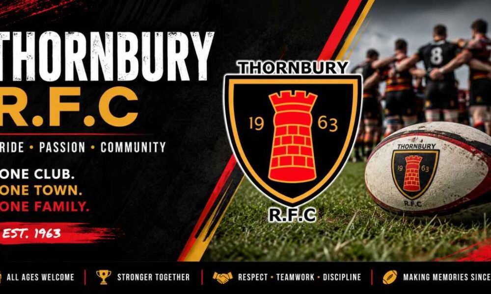 Thornbury RFC: The Complete Guide to the Historic Rugby Club, Teams, Facilities, and Community